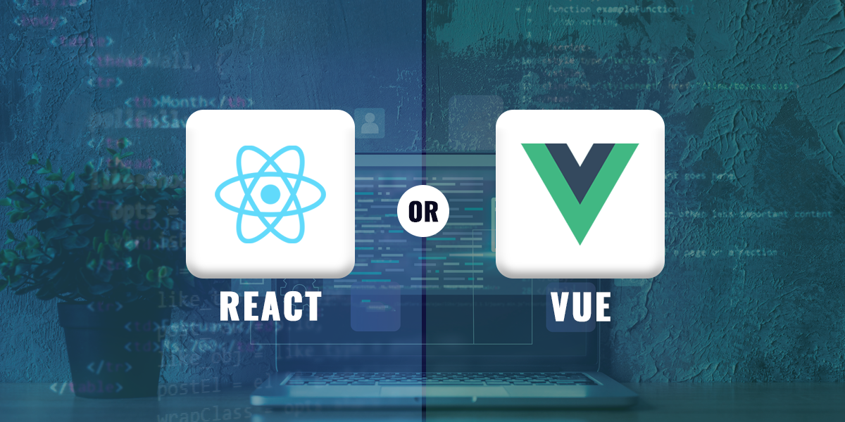React 0r Vue